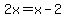 2x=+x-2
