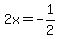 2x=-1%2F2