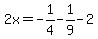 2x=-1%2F4-1%2F9-2