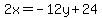 2x=-12y%2B24