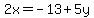 2x=-13%2B5y