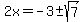 2x=-3+%2B-+sqrt%287%29