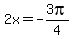 2x=-3pi%2F4