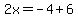 2x=-4%2B6