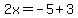 2x=-5%2B3