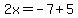 2x=-7%2B5