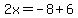 2x=-8%2B6