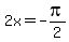 2x=-pi%2F2+