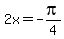 2x=-pi%2F4