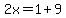 2x=1%2B9