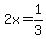 2x=1%2F3