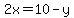 2x=10-y