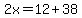 2x=12%2B38