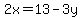 2x=13-3y
