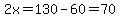 2x=130-60=70