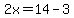 2x=14-3