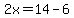 2x=14-6