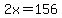 2x=156