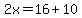 2x=16%2B10