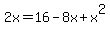 2x=16-8x%2Bx%5E2