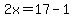 2x=17-1