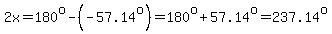 2x=180%5Eo-%28-57.14%5Eo%29=180%5Eo%2B57.14%5Eo=237.14%5Eo
