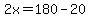 2x=180-20