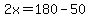 2x=180-50