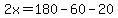 2x=180-60-20