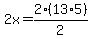 2x=2%2813%2A5%29%2F2