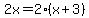 2x=2%28x%2B3%29