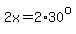 2x=2%2A30%5Eo