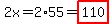 2x=2%2A55=highlight%28110%29