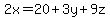 2x=20%2B3y%2B9z+
