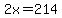 2x=214