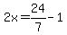 2x=24%2F7-1
