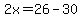 2x=26-30