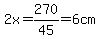 \"2x=270%2F45=6+cm\"