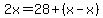 2x=28%2B%28x-x%29