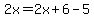 2x=2x%2B6-5
