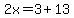 2x=3%2B13