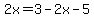 2x=3-2x-5