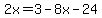 2x=3-8x-24