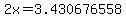 2x=3.430676558