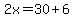 2x=30%2B6
