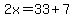 2x=33%2B7
