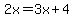 2x=3x%2B4