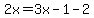 2x=3x-1-2
