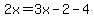 2x=3x-2-4