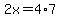 2x=4%2A7